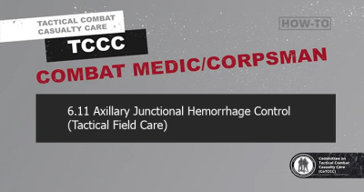 6.11 Axillary Junctional Hemorrhage Control (Tactical Field Care) 