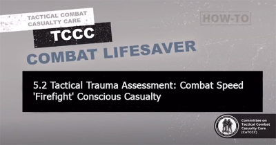 5.2 Tactical Trauma Assessment: Combat Speed 'Firefight' Conscious Casualty