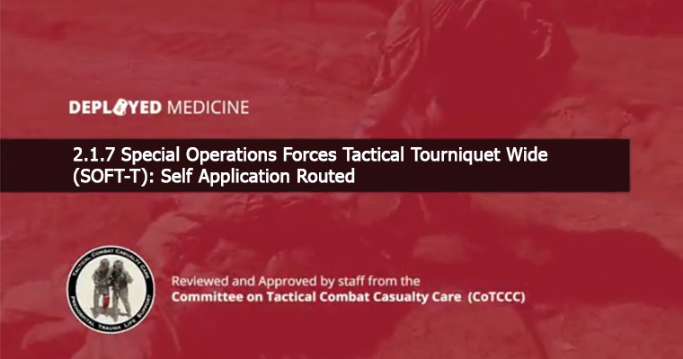 2.1.7 Special Operations Forces Tactical Tourniquet Wide (SOFT-T): Self Application Routed