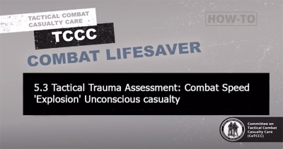 5.3 Tactical Trauma Assessment: Combat Speed 'Explosion' Unconscious casualty
