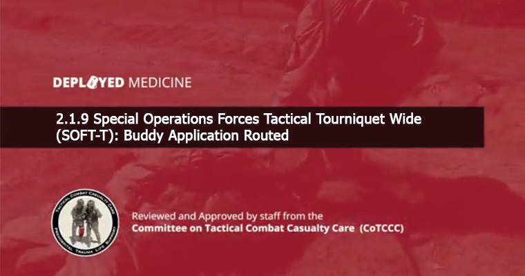 2.1.9 Special Operations Forces Tactical Tourniquet Wide (SOFT-T): Buddy Application Routed