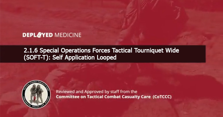2.1.6 Special Operations Forces Tactical Tourniquet Wide (SOFT-T): Self Application Looped