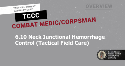 6.10 Neck Junctional Hemorrhage Control (Tactical Field Care)