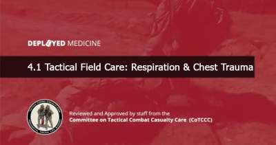 4.1 Tactical Field Care: Respiration & Chest Trauma