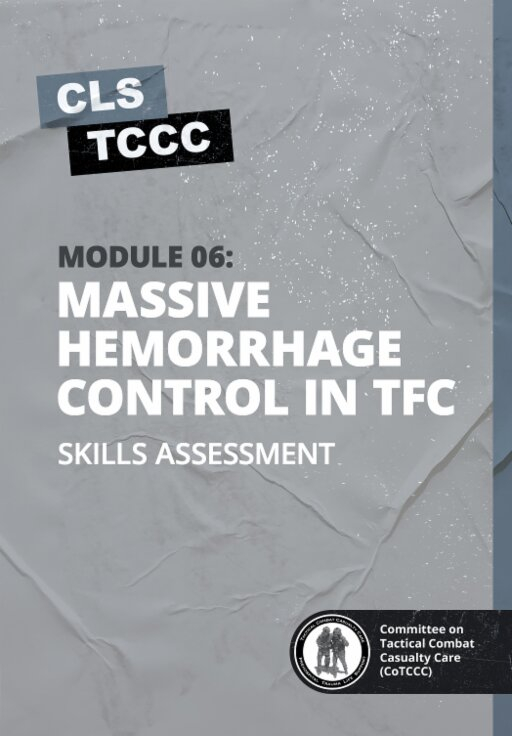 Skills Assessment: Module 06: Massive Hemorrhage Control in TFC Skills Assessment: Module 06: Massive Hemorrhage Control in TFC